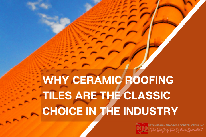 Why Ceramic Roofing Tiles are the Classic Choice in the Industry